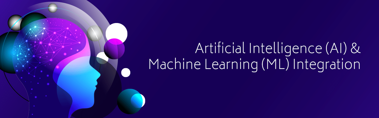 Artificial Intelligence (AI) and Machine Learning (ML) Integration