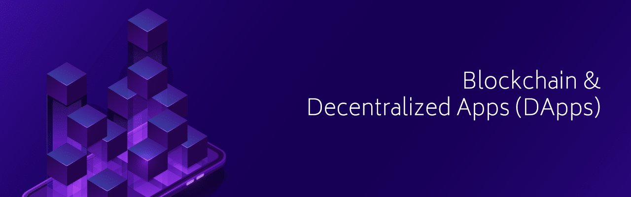Blockchain and Decentralized Apps (DApps)