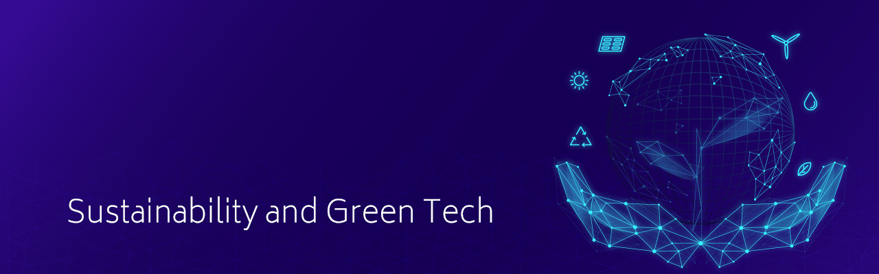 Sustainability and Green Tech<